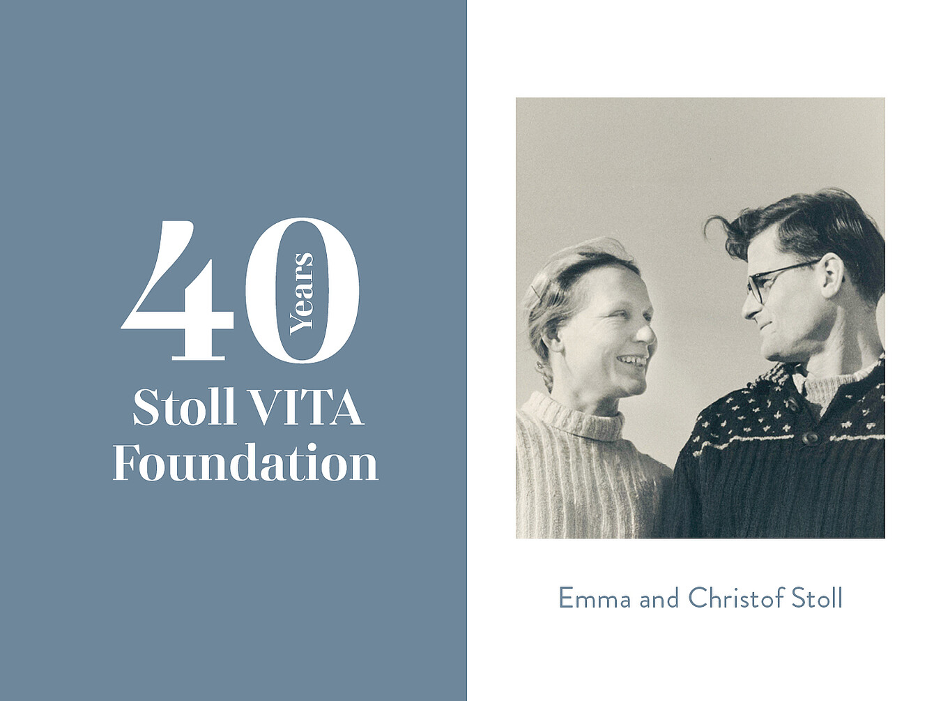 Portrait of two people wearing sweaters, labeled 'Emma and Christof Stoll', celebrating 40 years of the Stoll VITA Foundation.